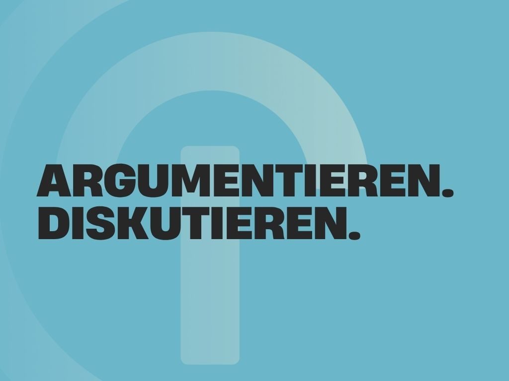 Argumentation & Diskussion